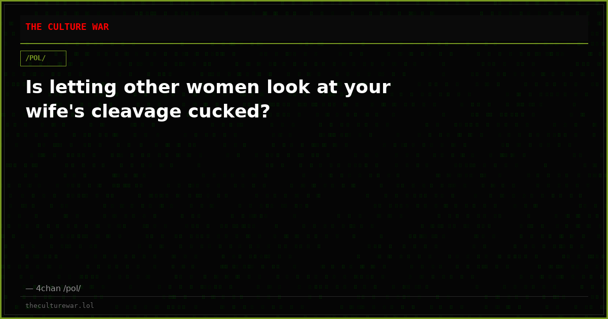 Is letting other women look at your wife's cleavage cucked?