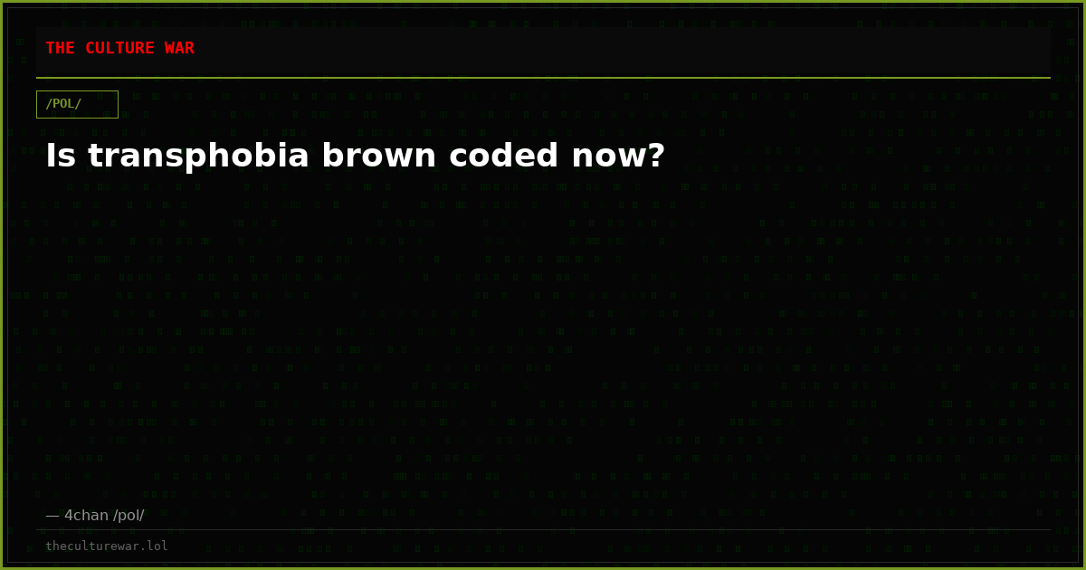Is transphobia brown coded now?