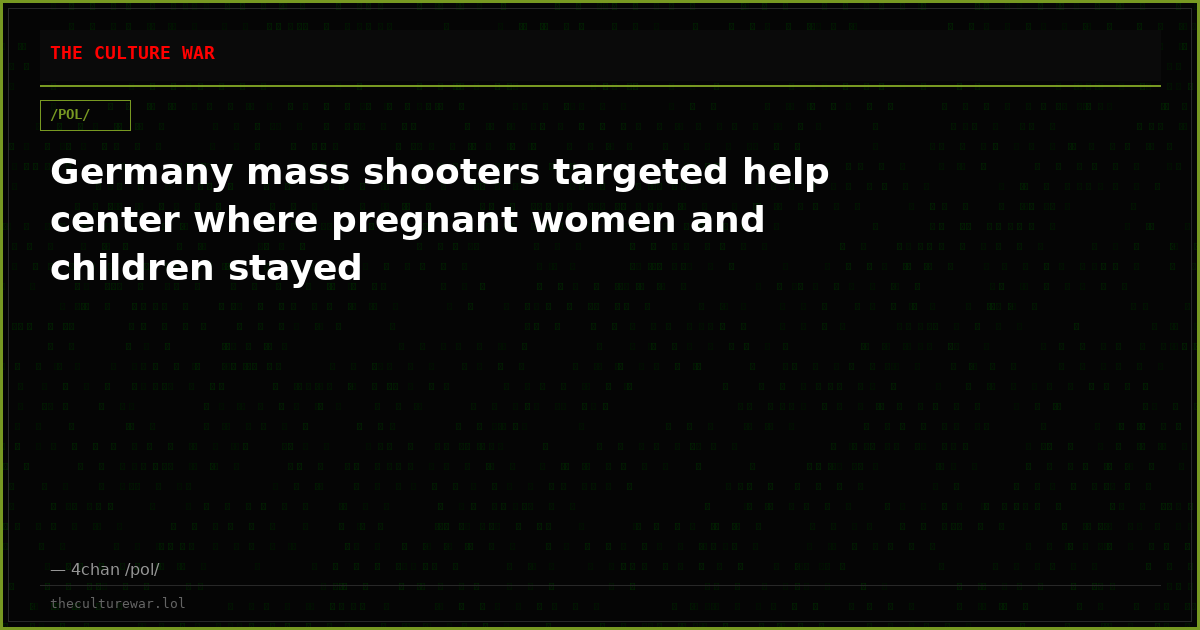 Germany mass shooters targeted help center where pregnant women and children stayed
