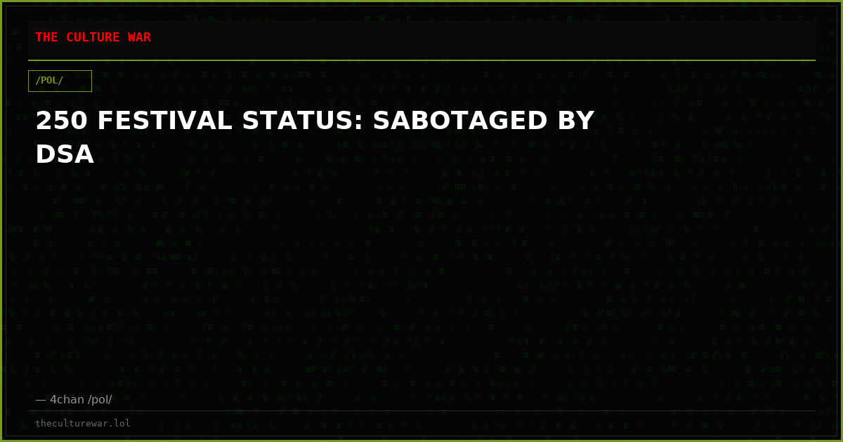 250 FESTIVAL STATUS: SABOTAGED BY DSA