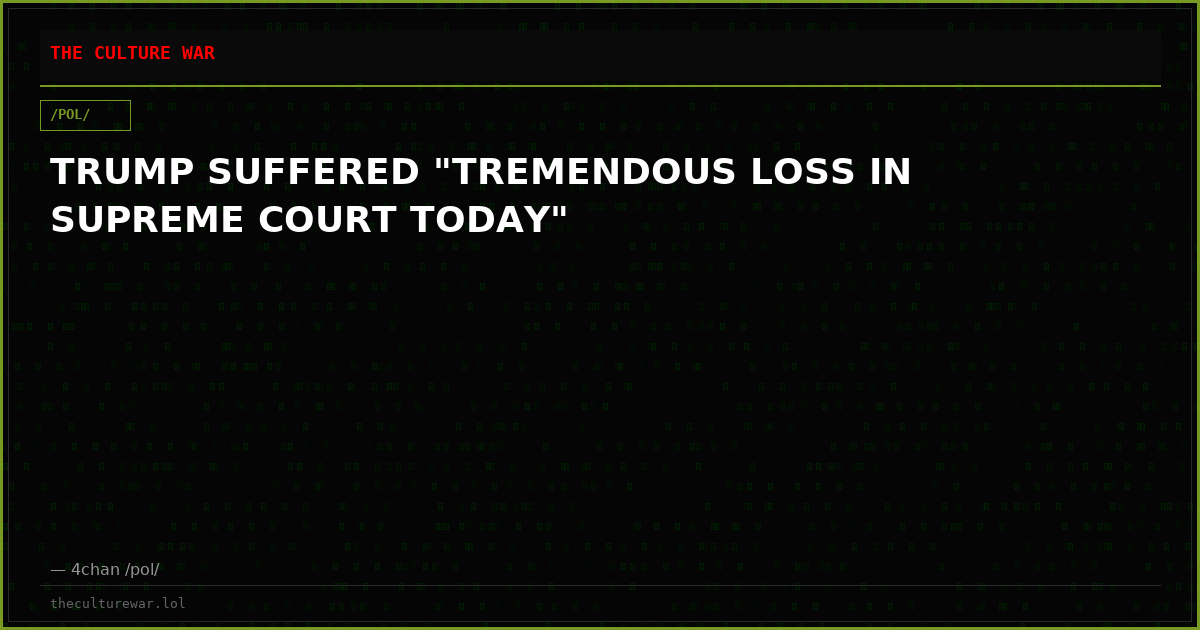 TRUMP SUFFERED "TREMENDOUS LOSS IN SUPREME COURT TODAY"