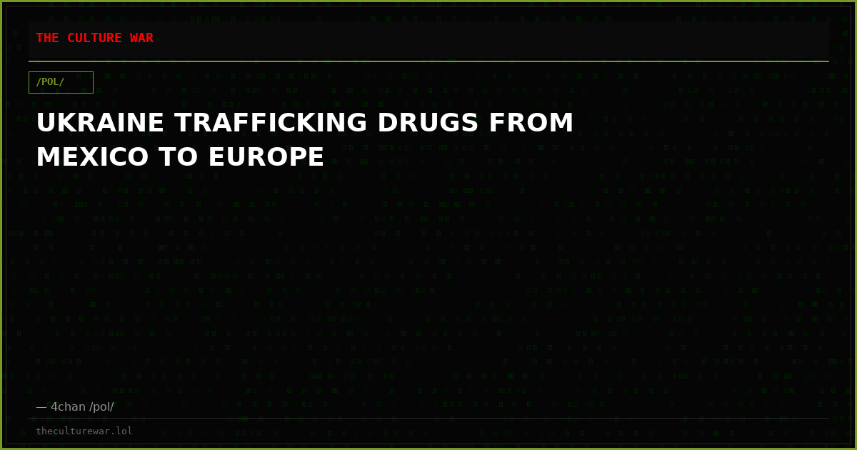 UKRAINE TRAFFICKING DRUGS FROM MEXICO TO EUROPE