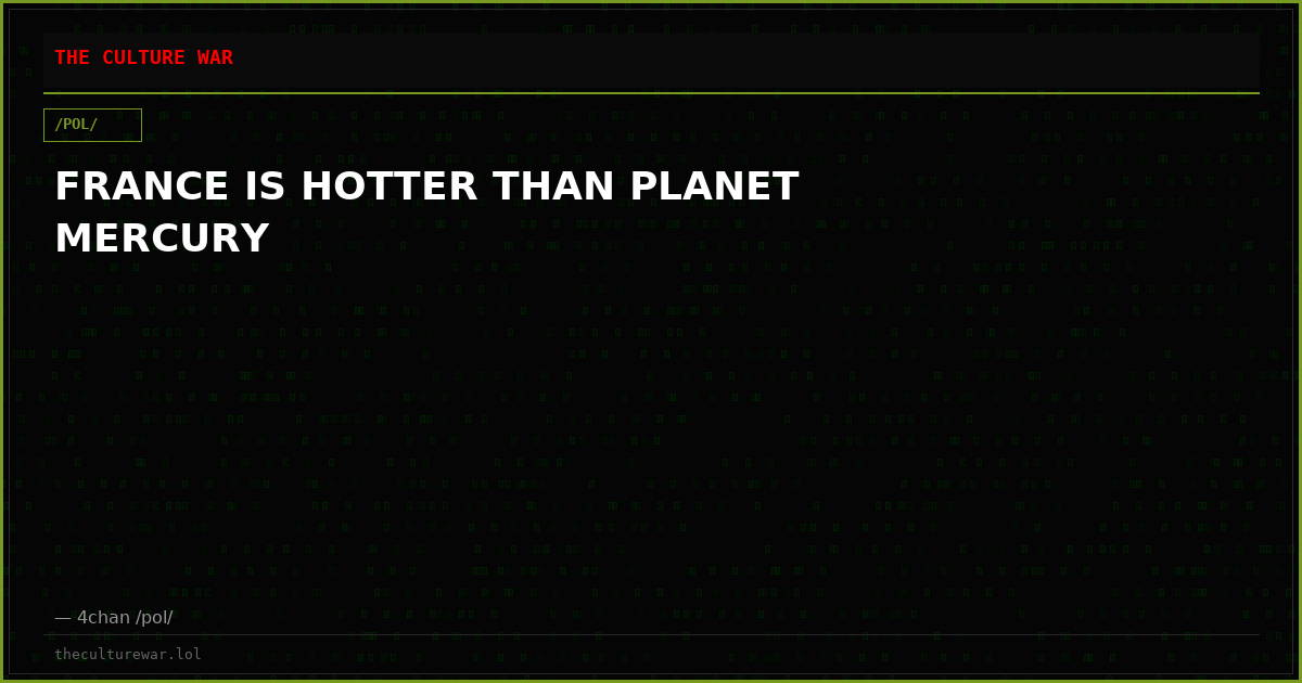 FRANCE IS HOTTER THAN PLANET MERCURY