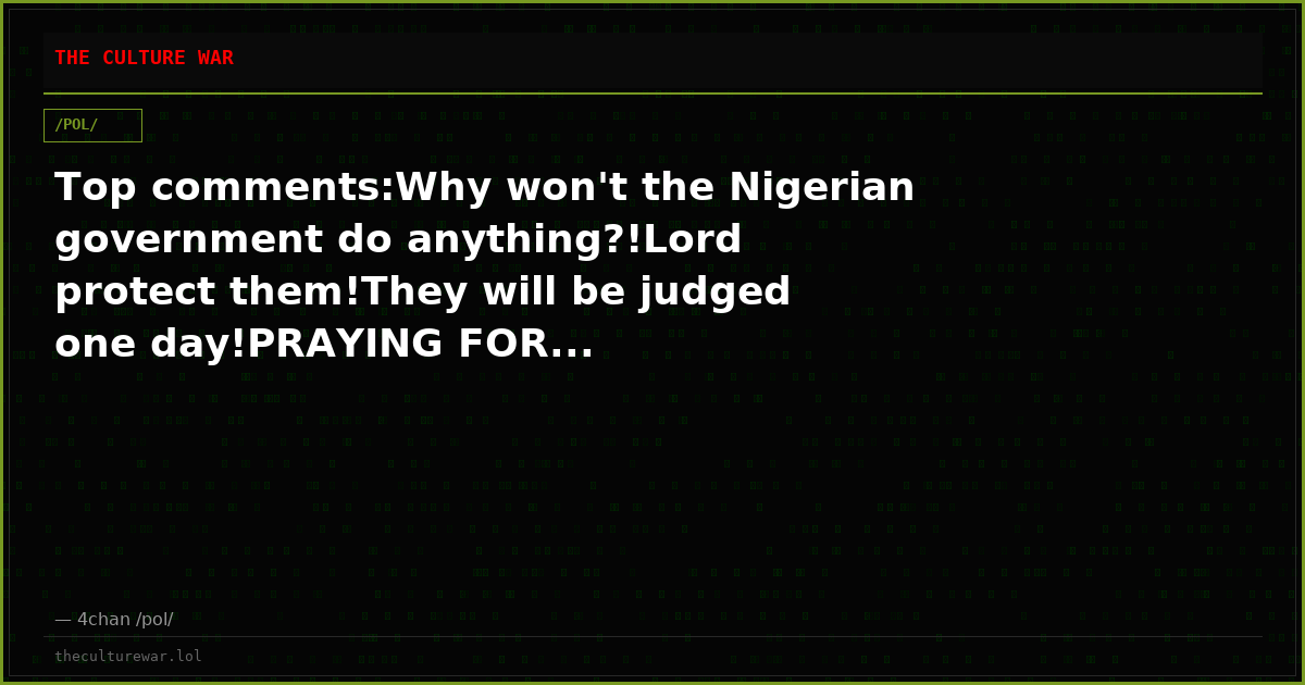 Top comments:Why won't the Nigerian government do anything?!Lord protect them!They will be judged one day!PRAYING FOR...