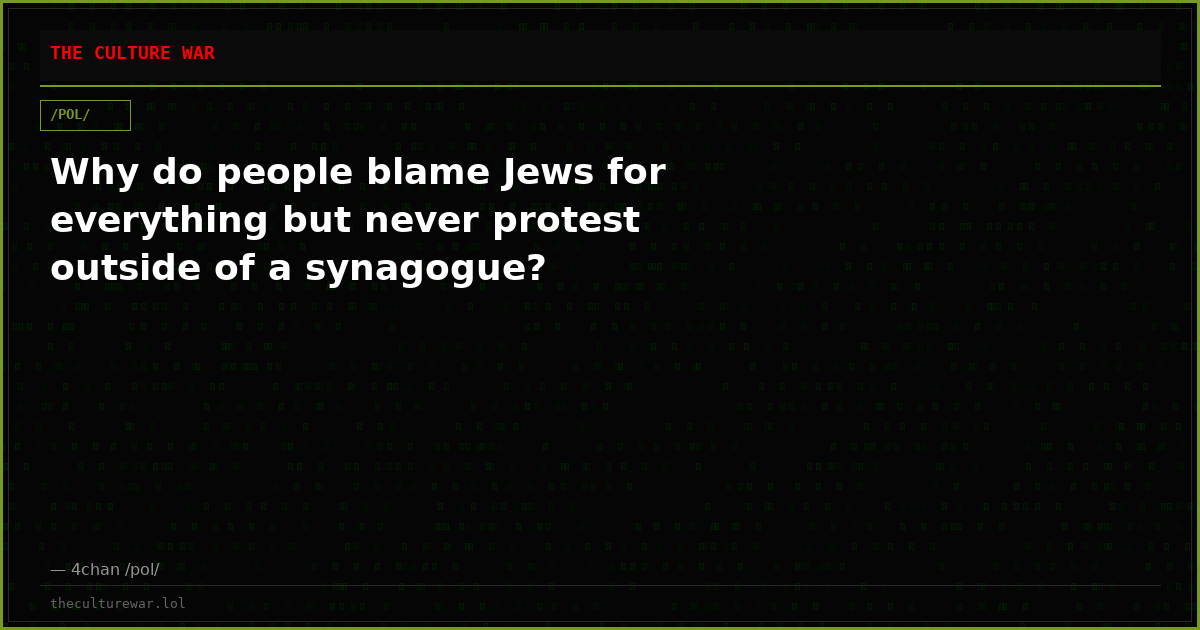 Why do people blame Jews for everything but never protest outside of a synagogue?
