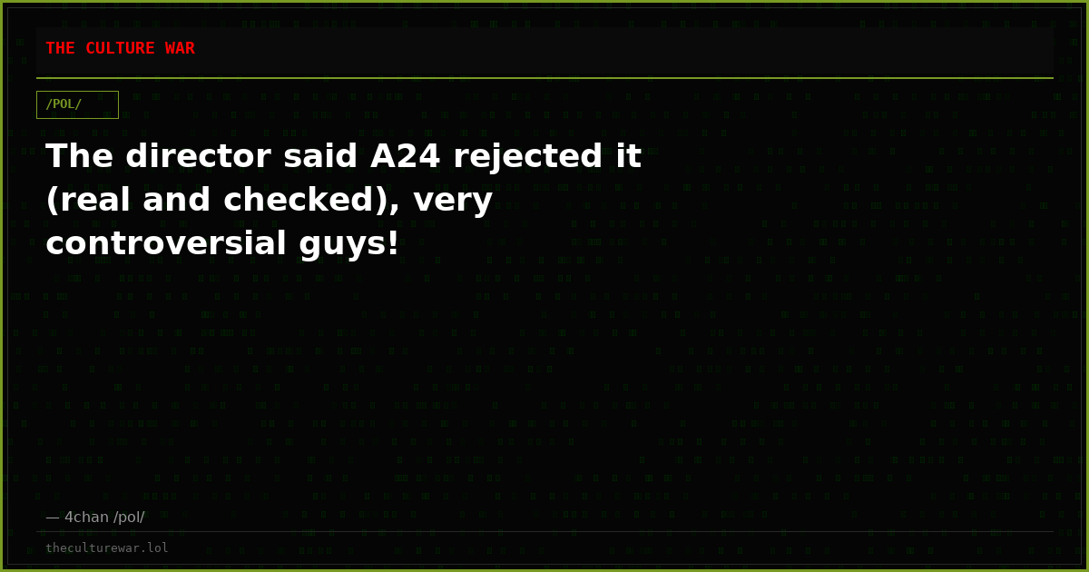 The director said A24 rejected it (real and checked), very controversial guys!