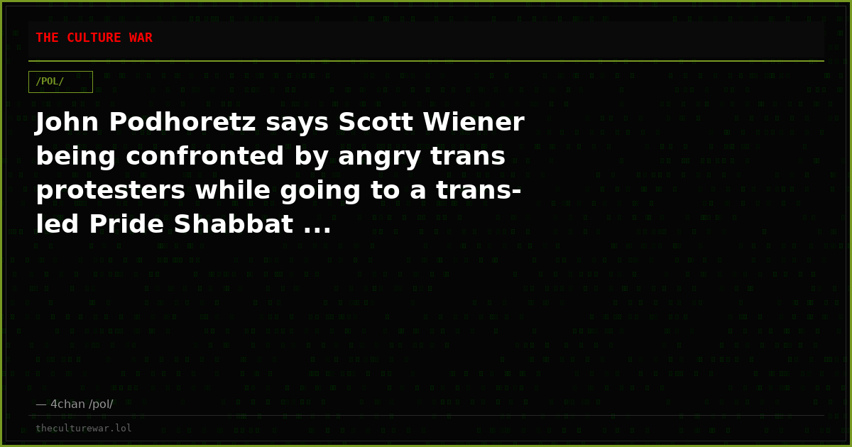 John Podhoretz says Scott Wiener being confronted by angry trans protesters while going to a trans-led Pride Shabbat ...