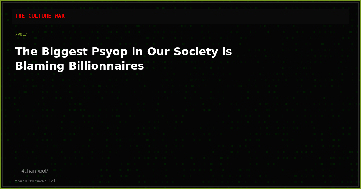 The Biggest Psyop in Our Society is Blaming Billionnaires