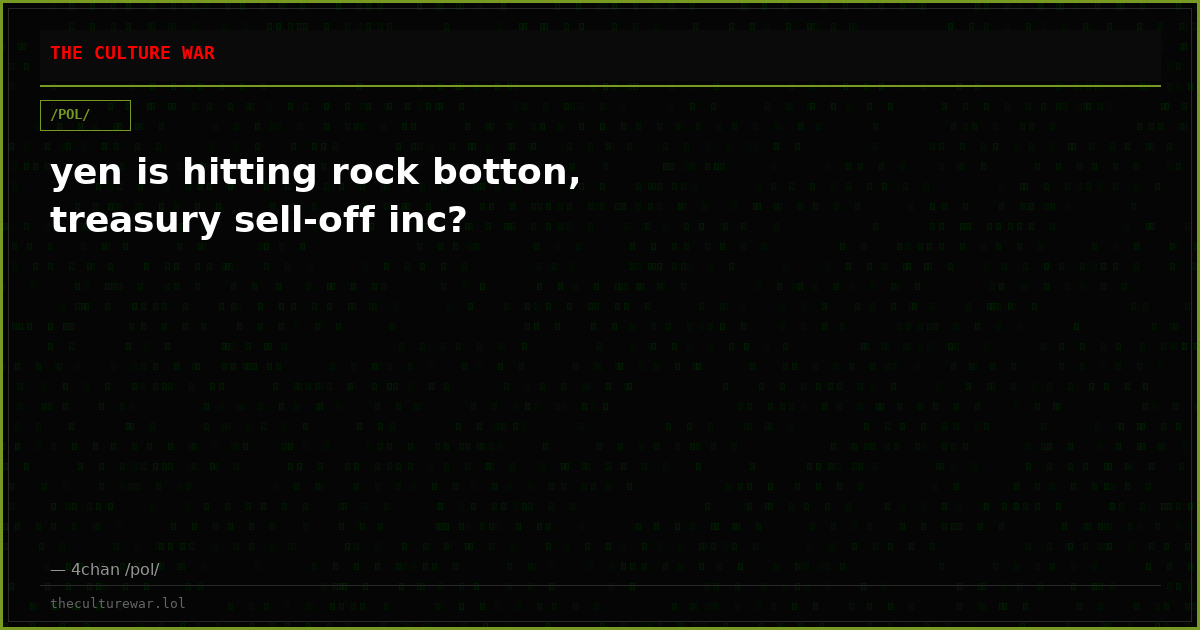 yen is hitting rock botton, treasury sell-off inc?