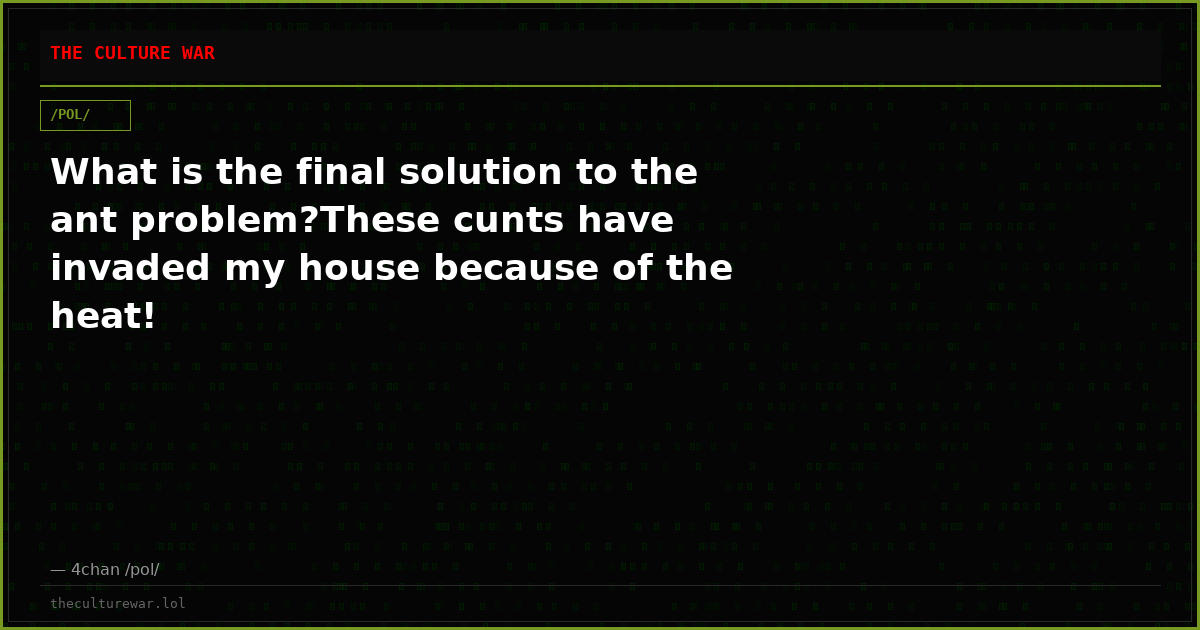What is the final solution to the ant problem?These cunts have invaded my house because of the heat!
