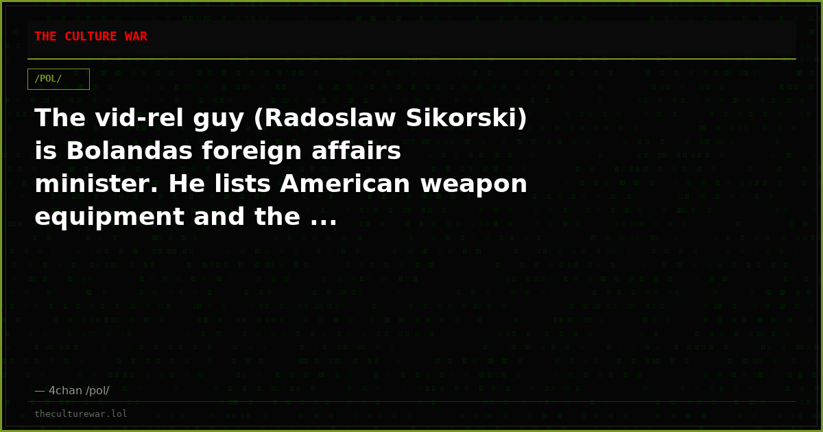 The vid-rel guy (Radoslaw Sikorski) is Bolandas foreign affairs minister. He lists American weapon equipment and the ...
