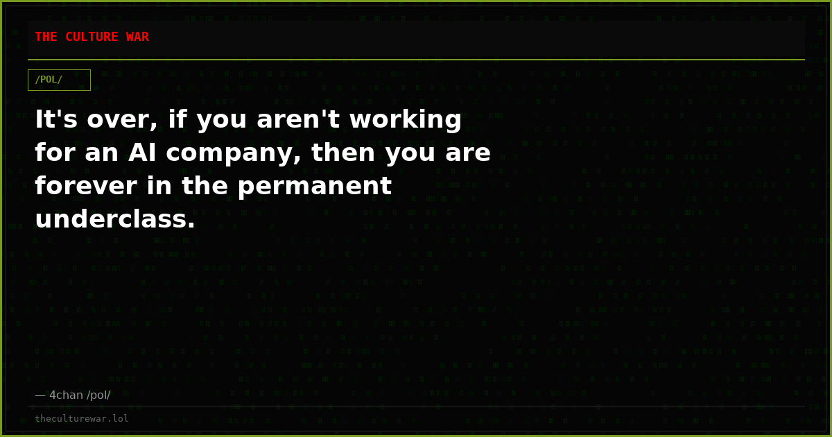 It's over, if you aren't working for an AI company, then you are forever in the permanent underclass.