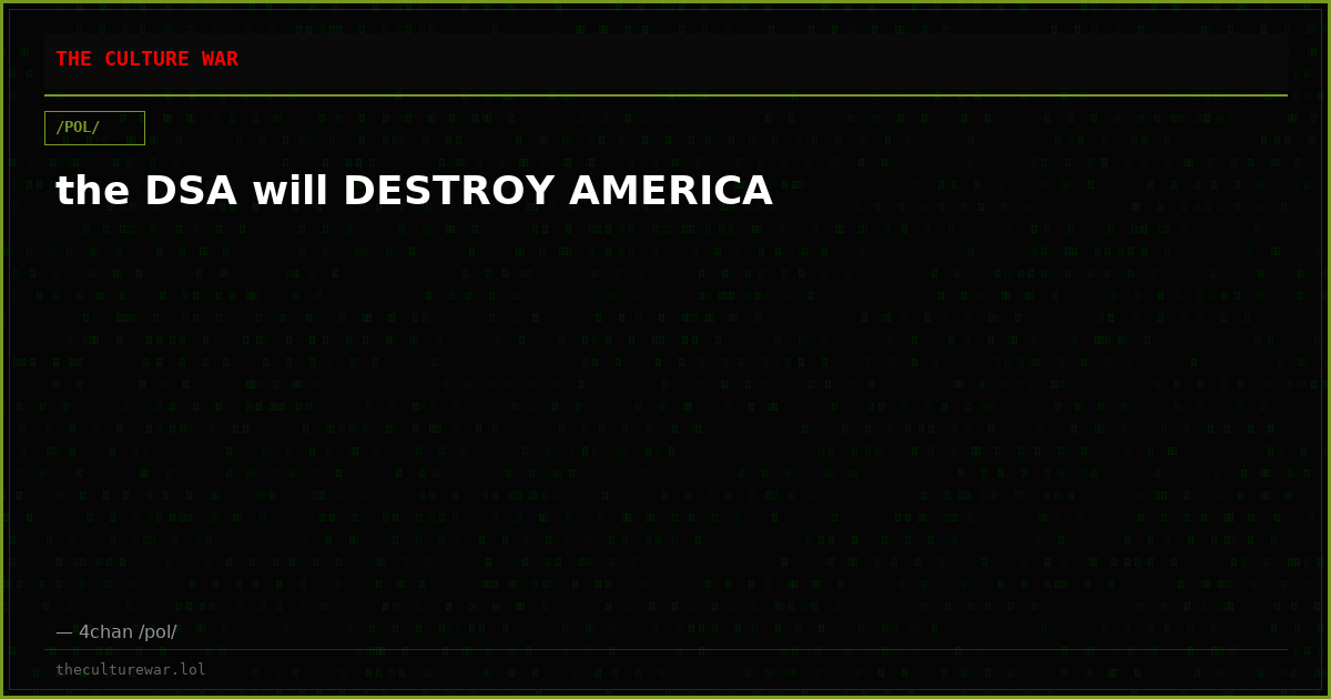 the DSA will DESTROY AMERICA