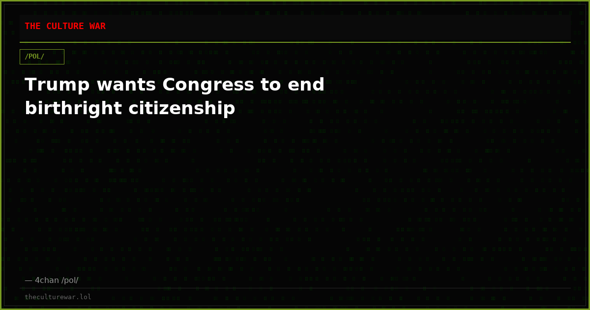 Trump wants Congress to end birthright citizenship