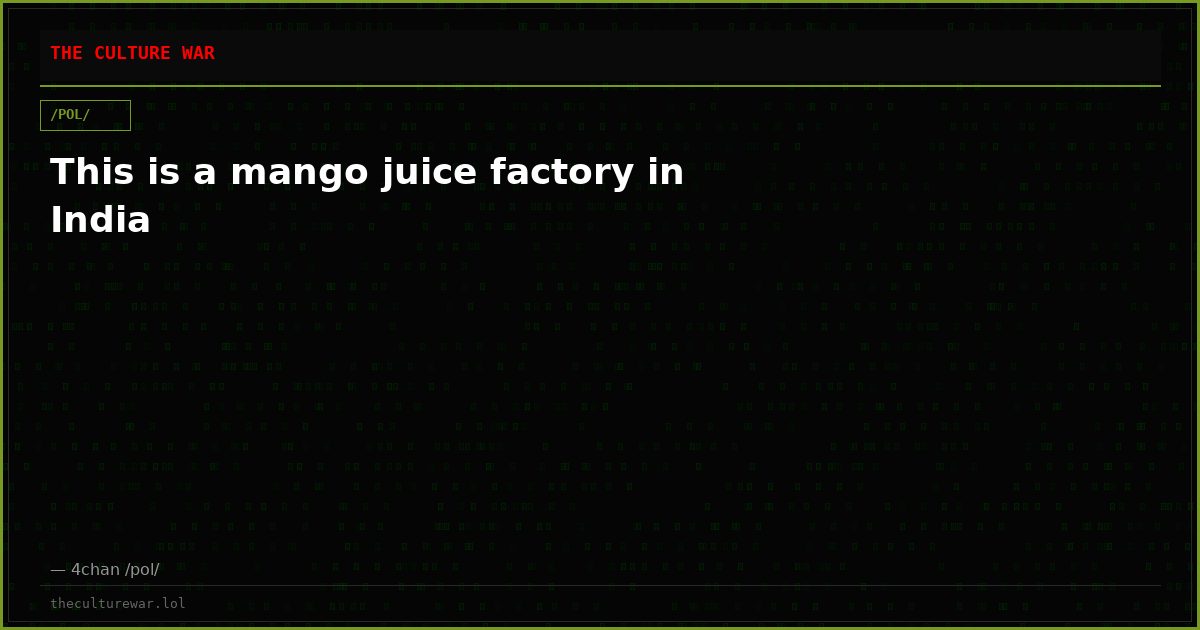 This is a mango juice factory in India