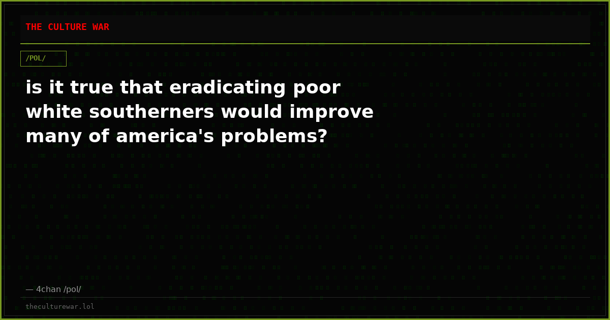 is it true that eradicating poor white southerners would improve many of america's problems?