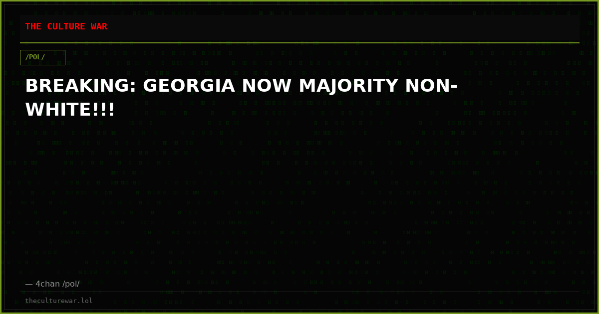 BREAKING: GEORGIA NOW MAJORITY NON-WHITE!!!