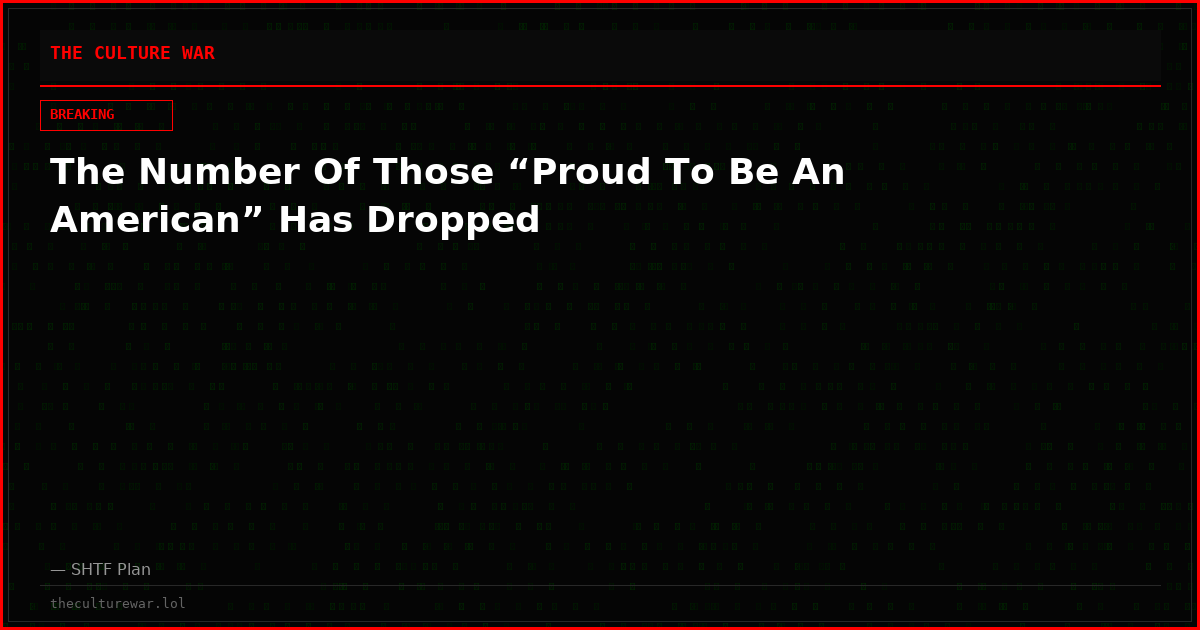 The Number Of Those “Proud To Be An American” Has Dropped