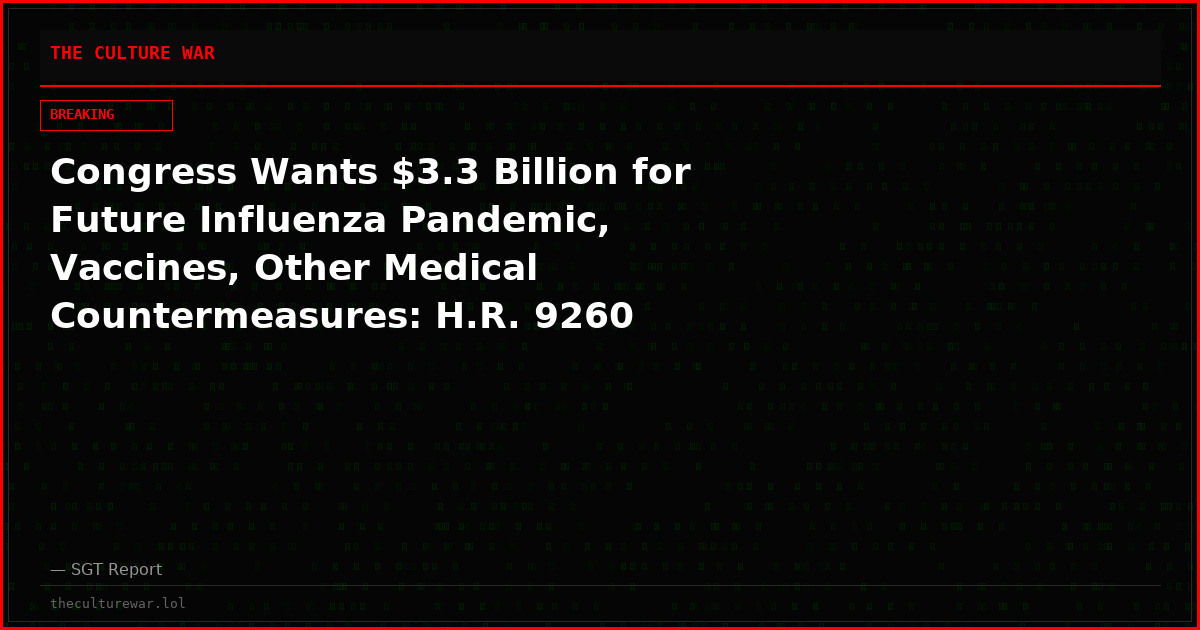 Congress Wants $3.3 Billion for Future Influenza Pandemic, Vaccines, Other Medical Countermeasures: H.R. 9260