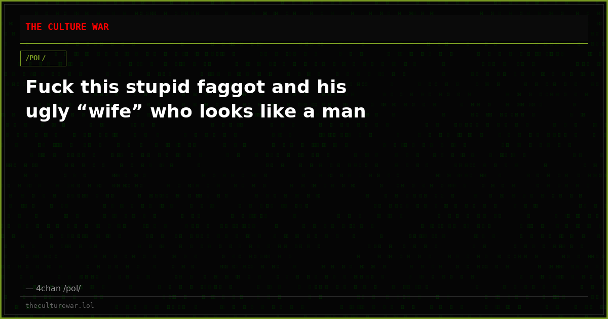 Fuck this stupid faggot and his ugly “wife” who looks like a man