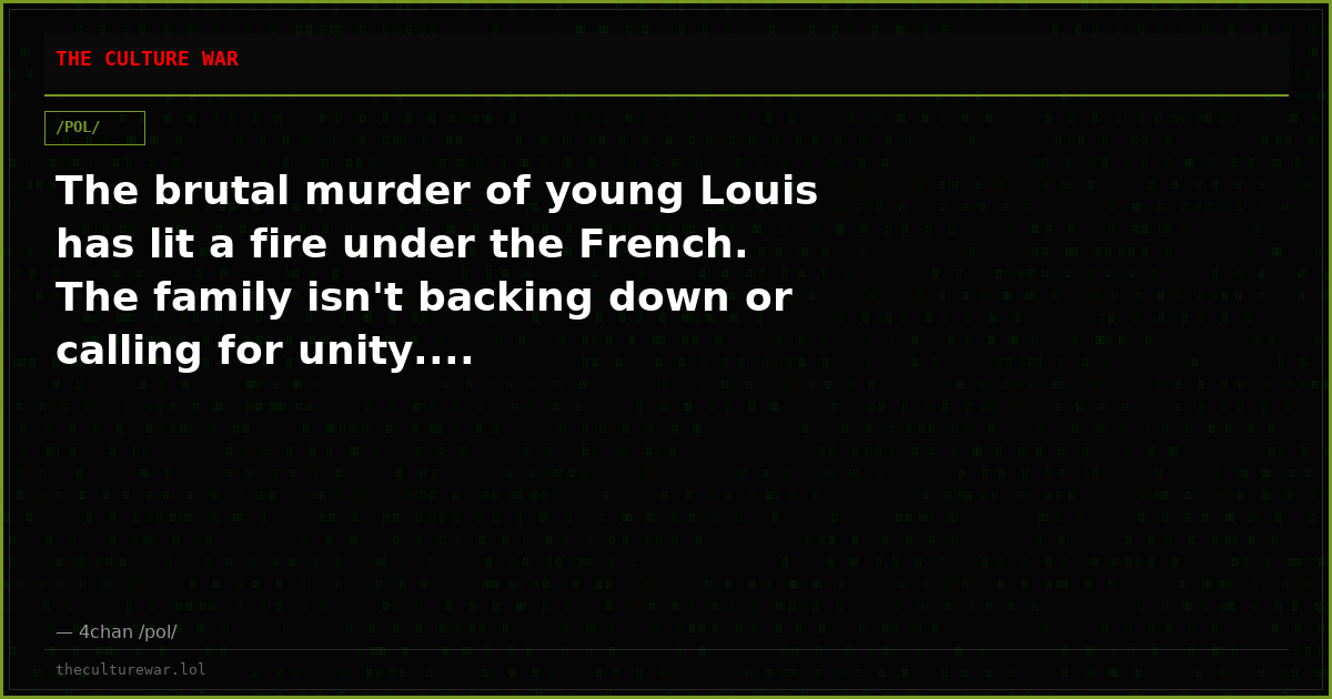The brutal murder of young Louis has lit a fire under the French. The family isn't backing down or calling for unity....