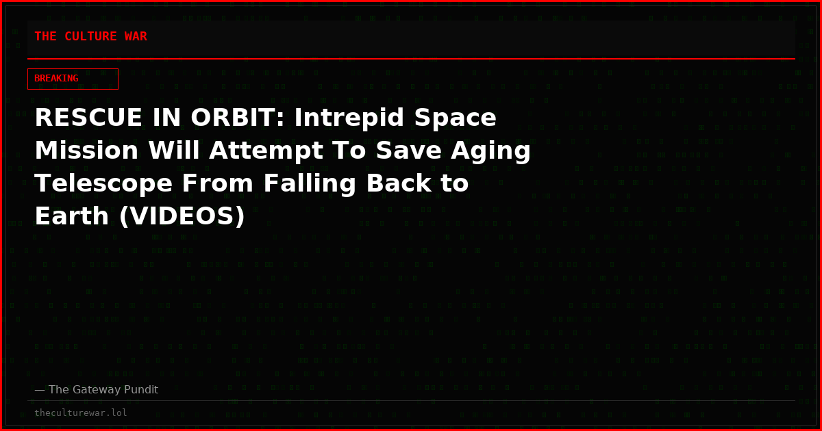 RESCUE IN ORBIT: Intrepid Space Mission Will Attempt To Save Aging Telescope From Falling Back to Earth (VIDEOS)