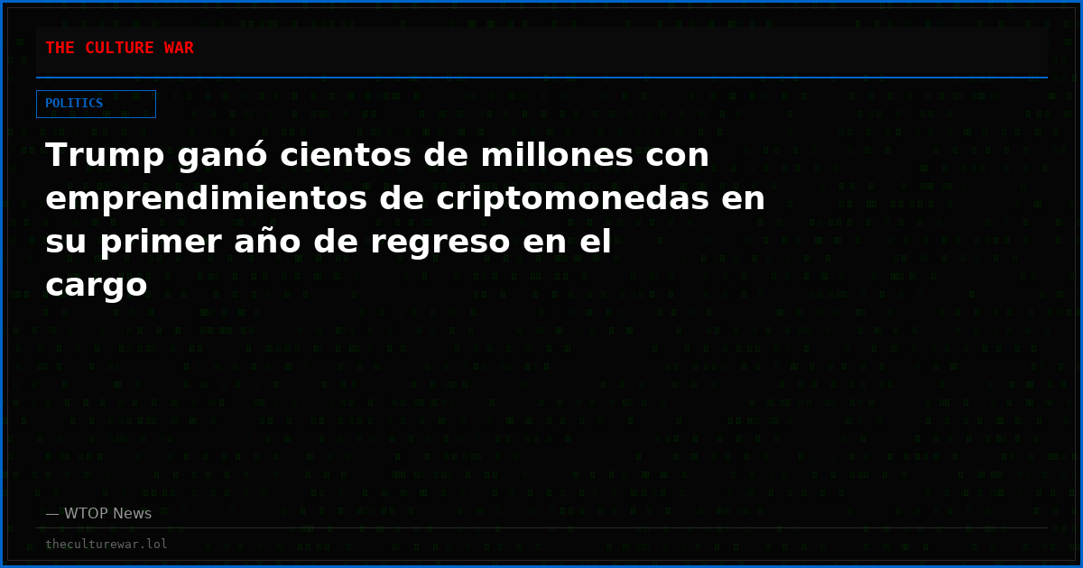 Trump ganó cientos de millones con emprendimientos de criptomonedas en su primer año de regreso en el cargo