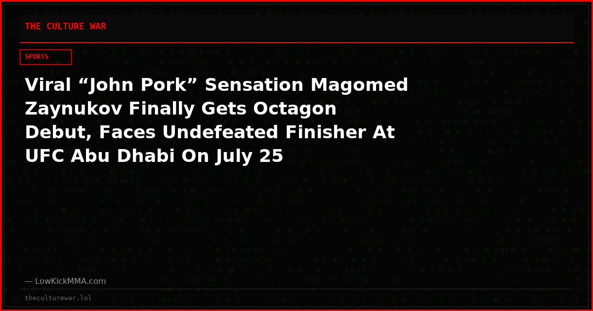 Viral “John Pork” Sensation Magomed Zaynukov Finally Gets Octagon Debut, Faces Undefeated Finisher At UFC Abu Dhabi On July 25