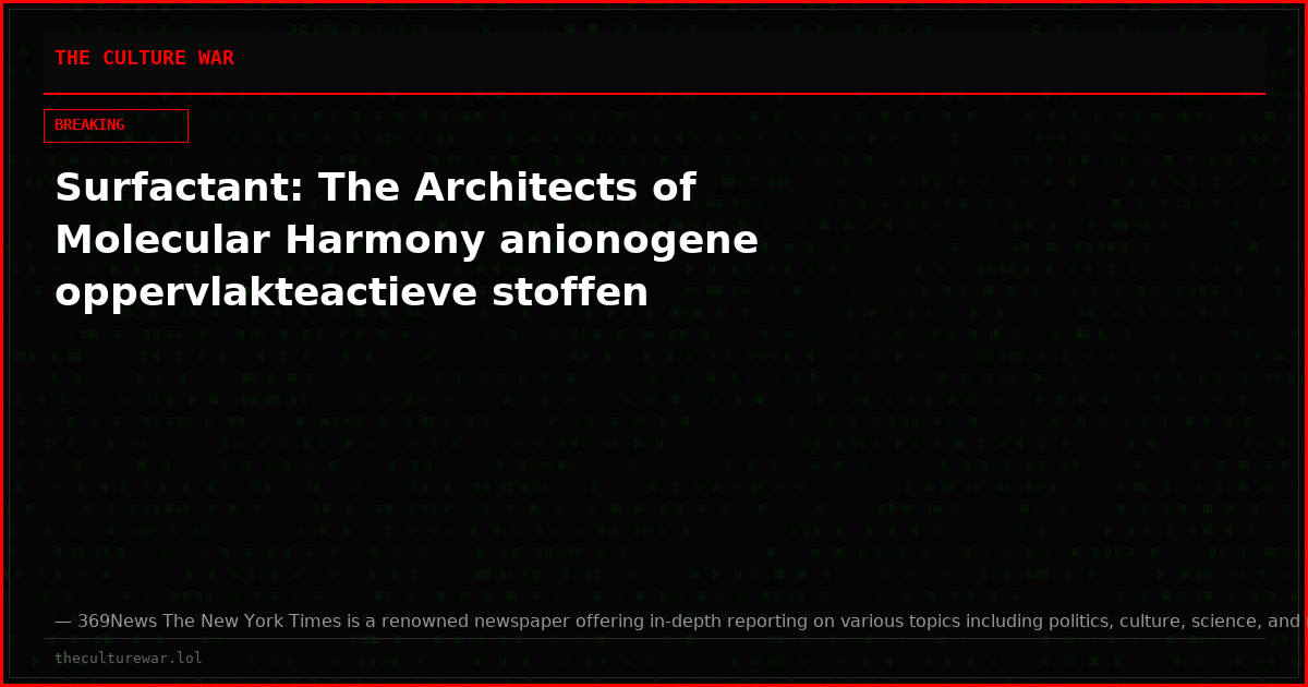 Surfactant: The Architects of Molecular Harmony anionogene oppervlakteactieve stoffen
