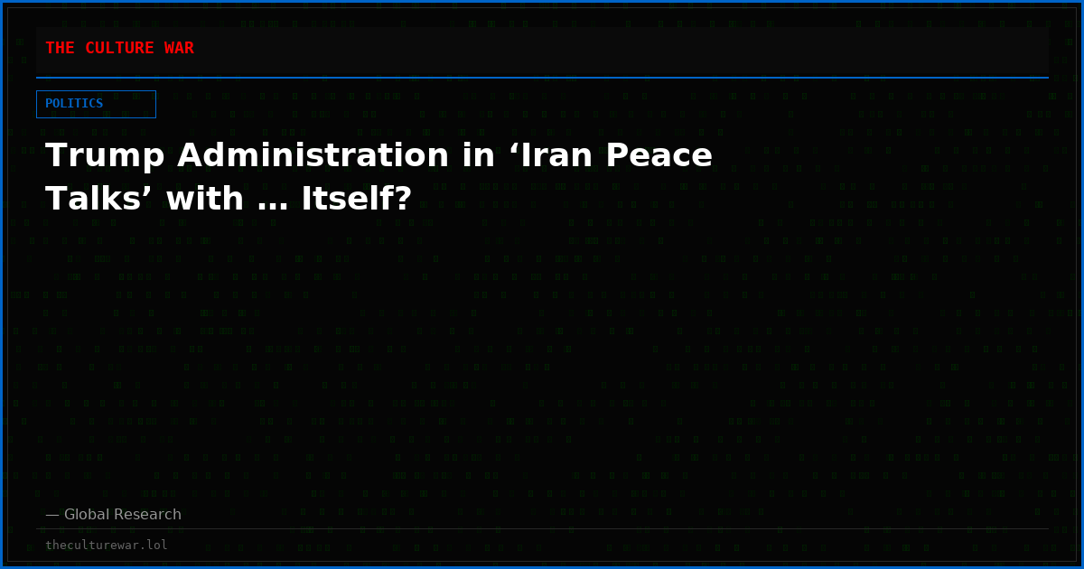 Trump Administration in ‘Iran Peace Talks’ with … Itself?
