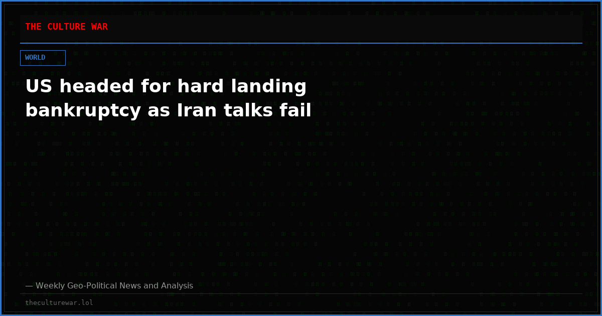 US headed for hard landing bankruptcy as Iran talks fail
