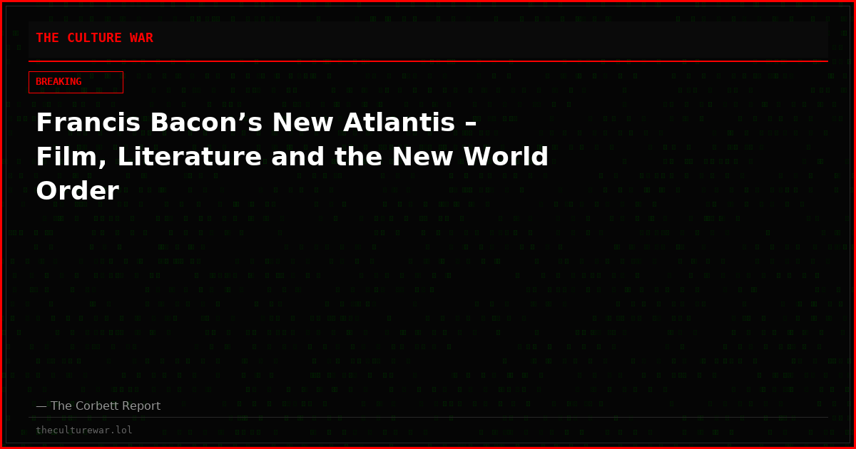 Francis Bacon’s New Atlantis – Film, Literature and the New World Order