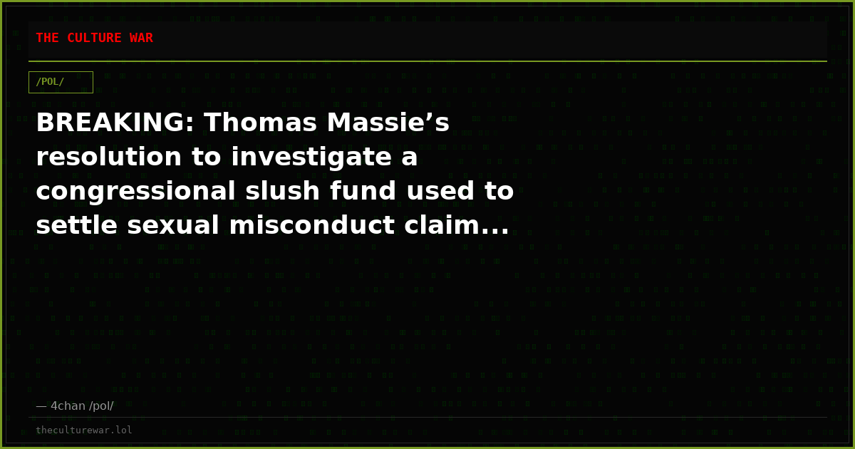 BREAKING: Thomas Massie’s resolution to investigate a congressional slush fund used to settle sexual misconduct claim...