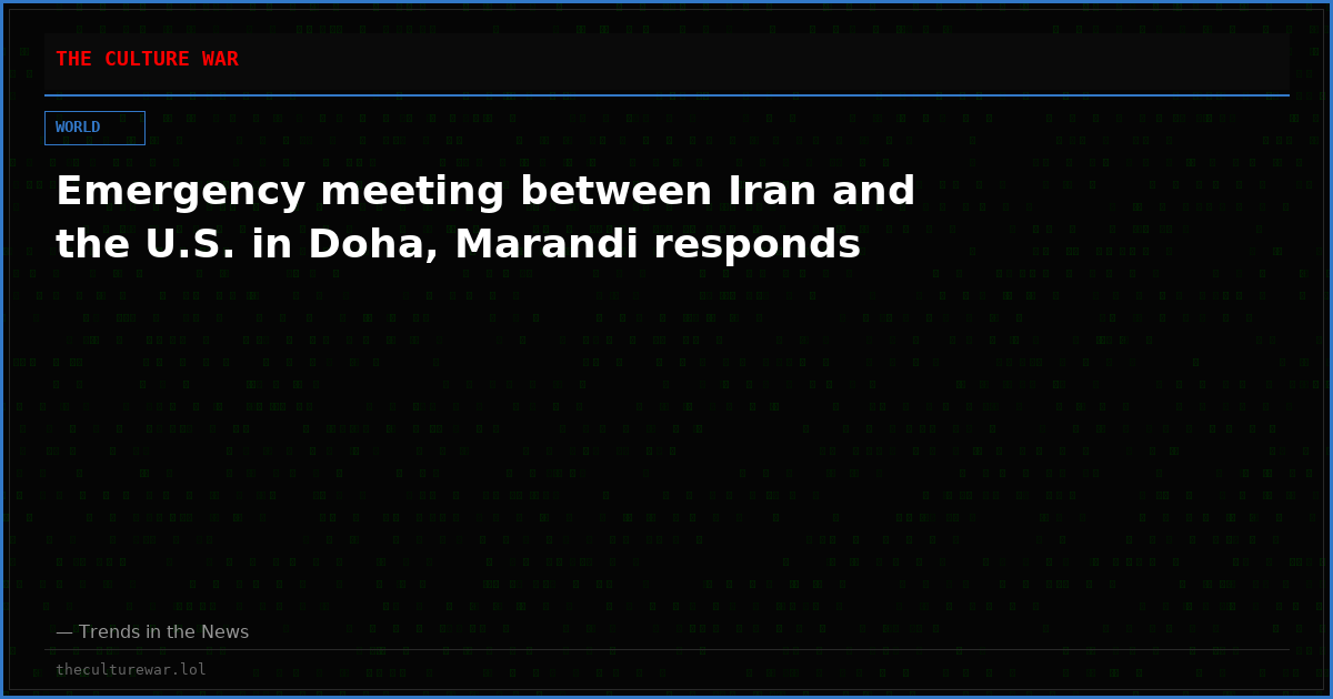 Emergency meeting between Iran and the U.S. in Doha, Marandi responds