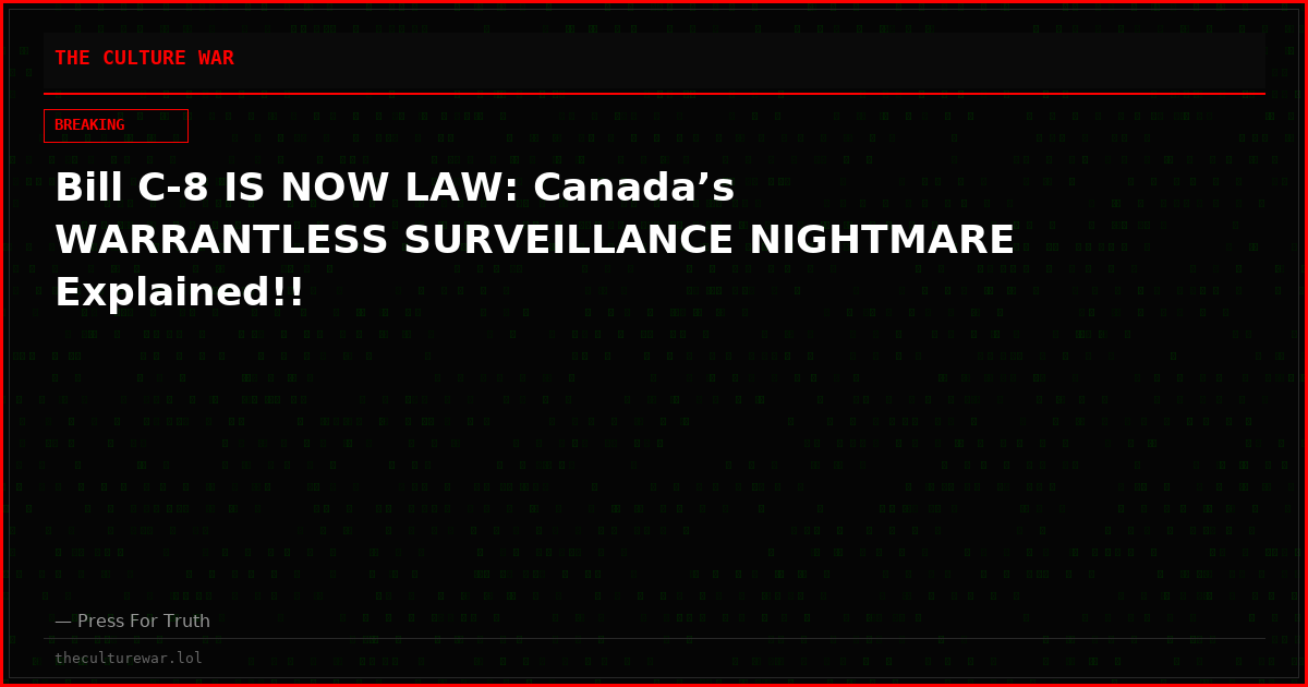 Bill C-8 IS NOW LAW: Canada’s WARRANTLESS SURVEILLANCE NIGHTMARE Explained!!