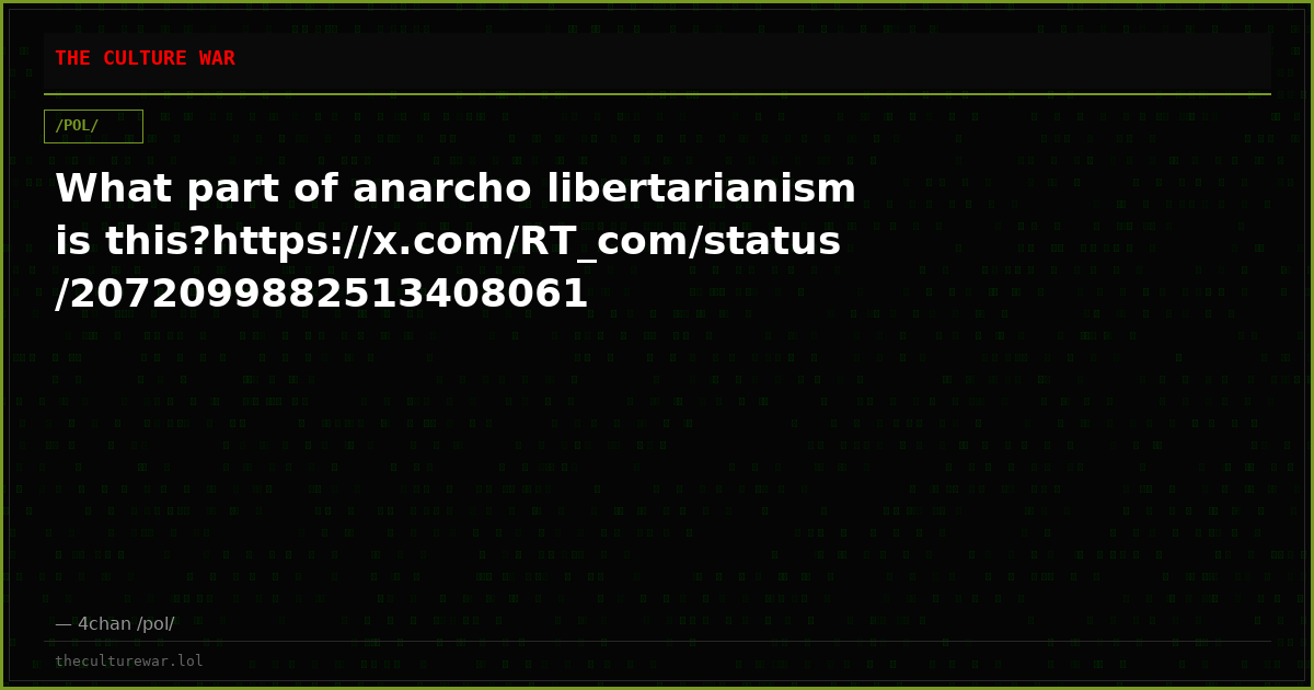 What part of anarcho libertarianism is this?https://x.com/RT_com/status/2072099882513408061