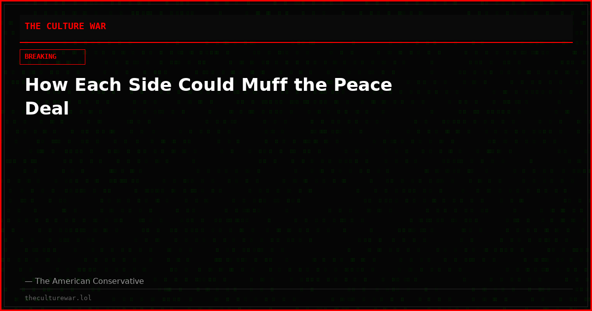 How Each Side Could Muff the Peace Deal