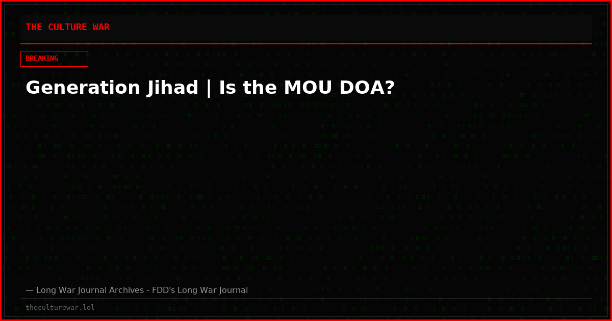 Generation Jihad | Is the MOU DOA?