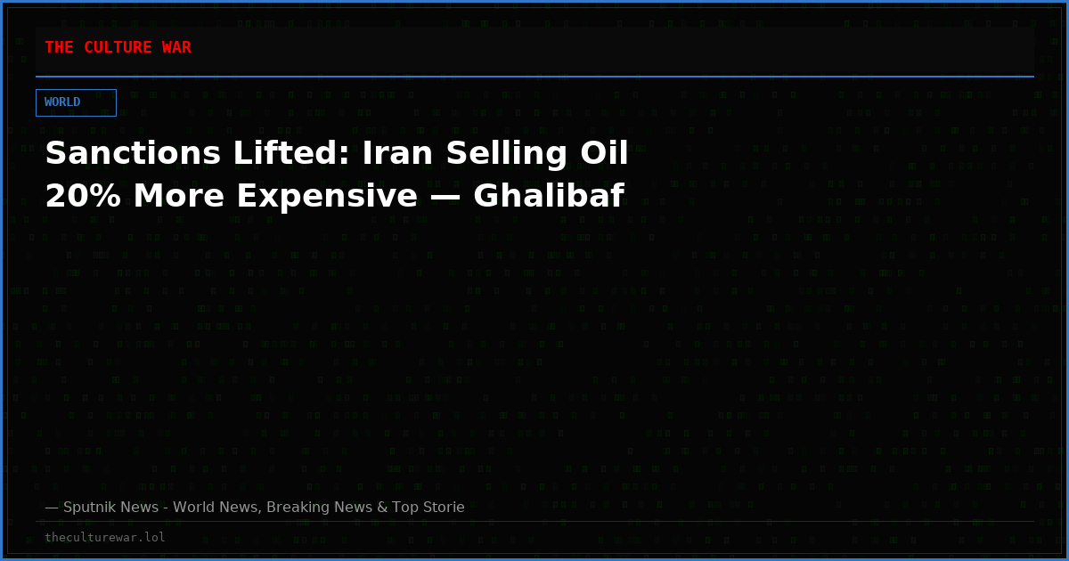 Sanctions Lifted: Iran Selling Oil 20% More Expensive — Ghalibaf