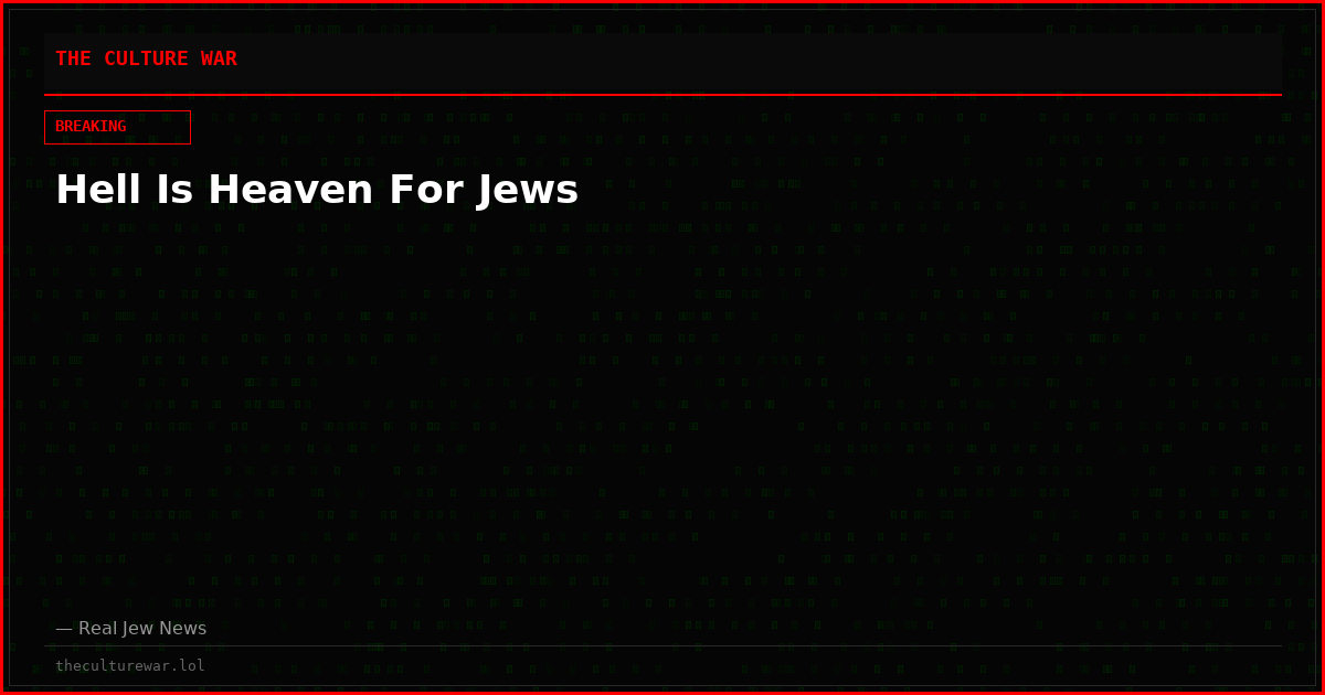 Hell Is Heaven For Jews