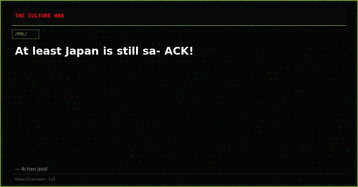 At least Japan is still sa- ACK!
