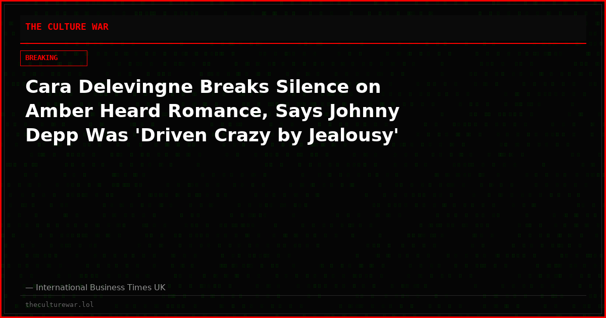 Cara Delevingne Breaks Silence on Amber Heard Romance, Says Johnny Depp Was 'Driven Crazy by Jealousy'