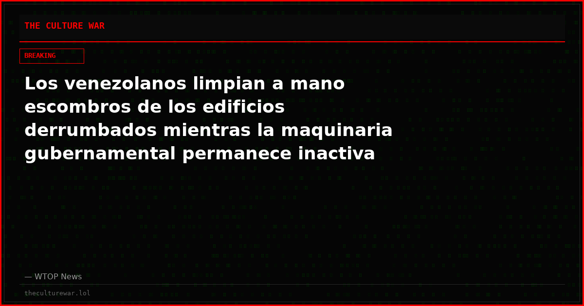 Los venezolanos limpian a mano escombros de los edificios derrumbados mientras la maquinaria gubernamental permanece inactiva