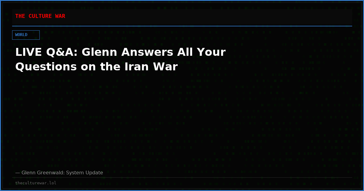 LIVE Q&A: Glenn Answers All Your Questions on the Iran War