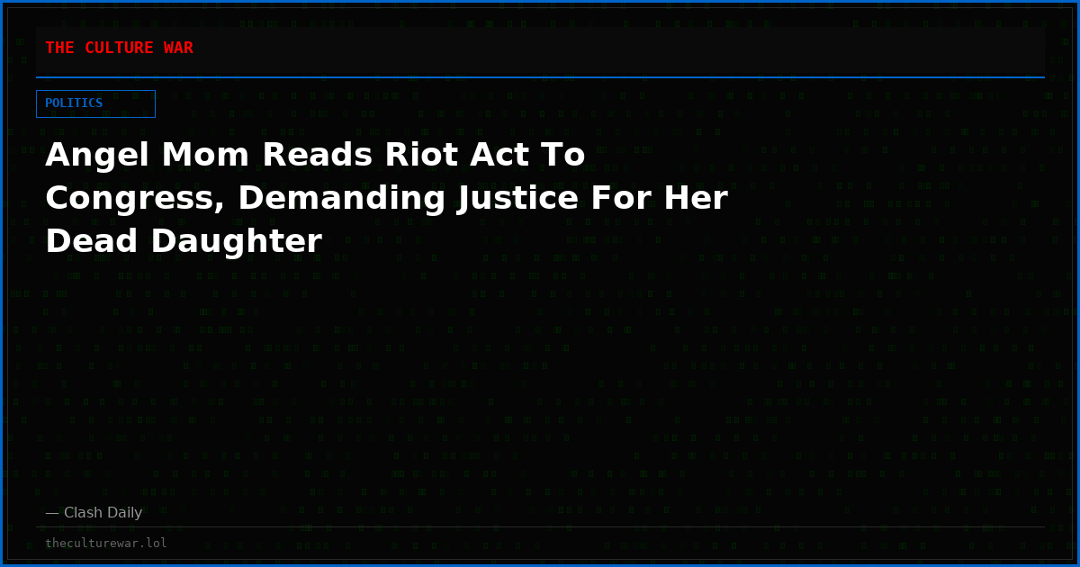 Angel Mom Reads Riot Act To Congress, Demanding Justice For Her Dead Daughter
