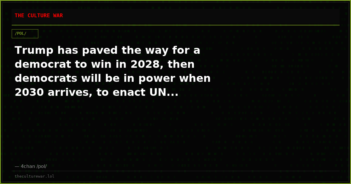 Trump has paved the way for a democrat to win in 2028, then democrats will be in power when 2030 arrives, to enact UN...