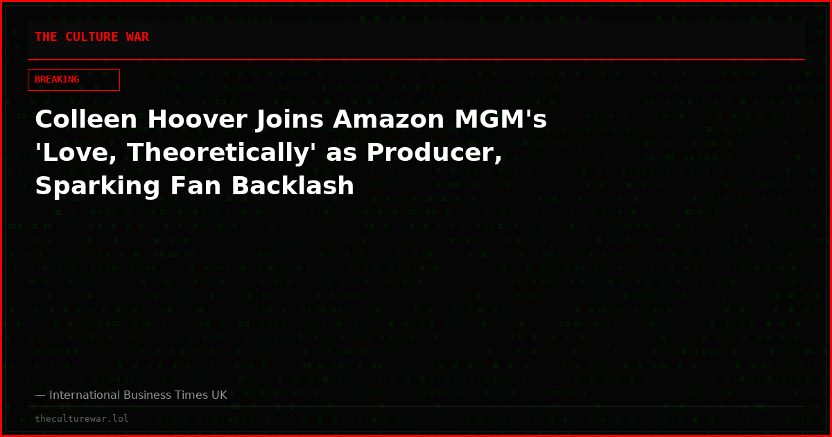 Colleen Hoover Joins Amazon MGM's 'Love, Theoretically' as Producer, Sparking Fan Backlash