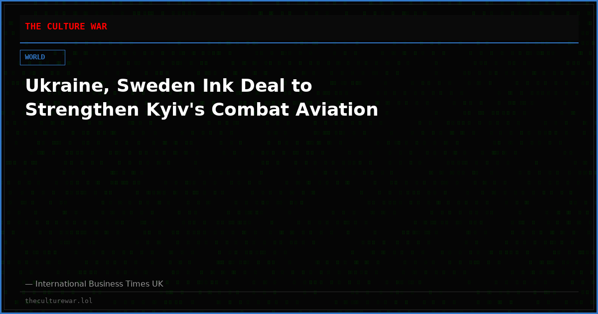 Ukraine, Sweden Ink Deal to Strengthen Kyiv's Combat Aviation