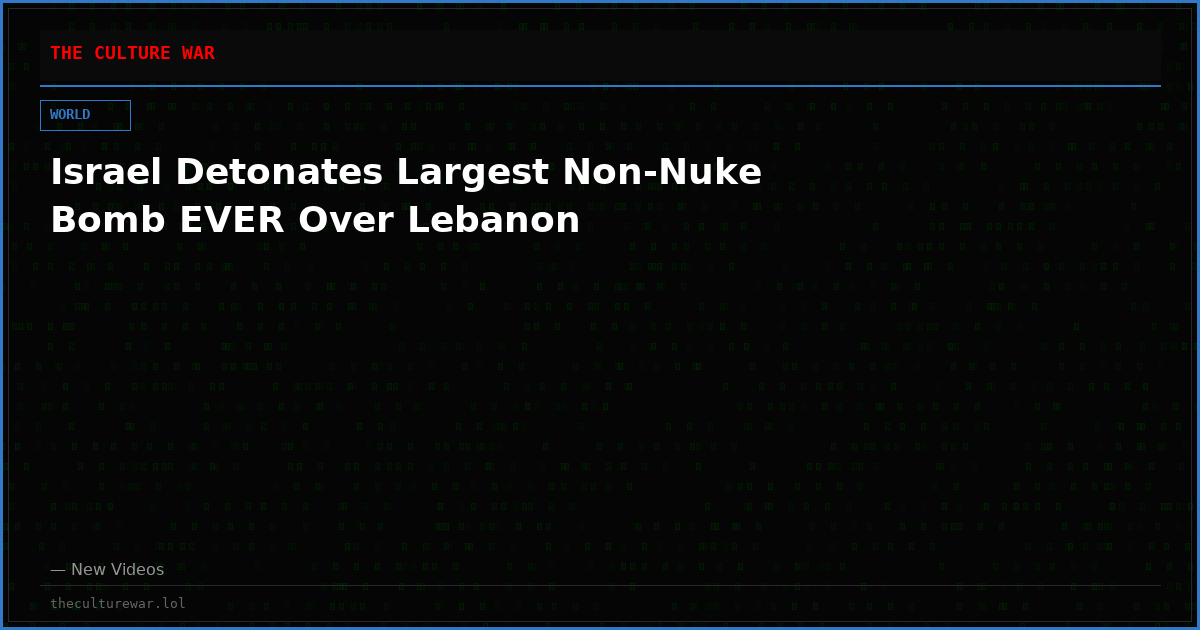 Israel Detonates Largest Non-Nuke Bomb EVER Over Lebanon
