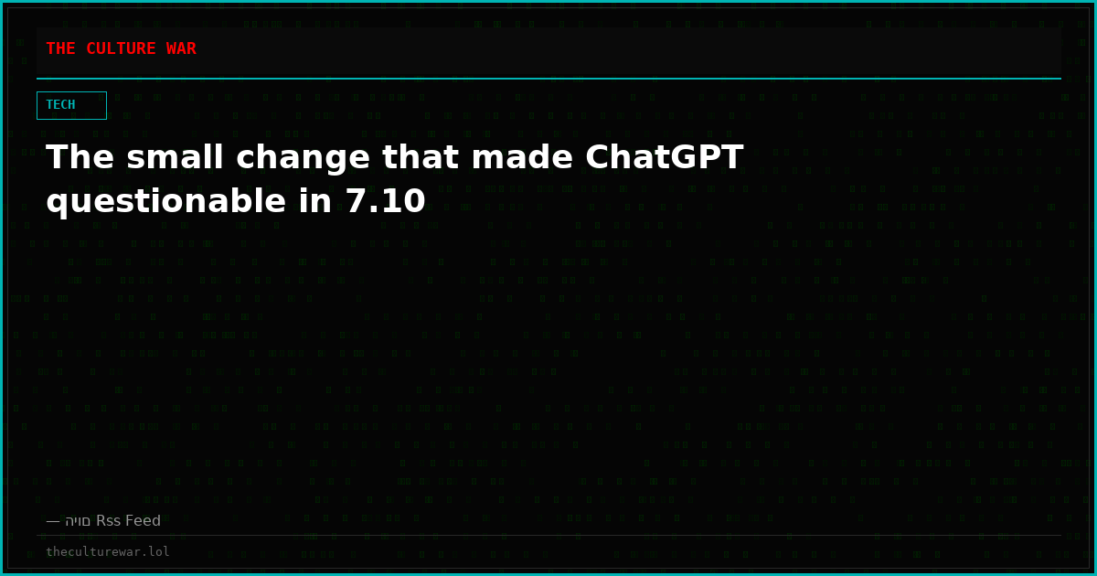 The small change that made ChatGPT questionable in 7.10